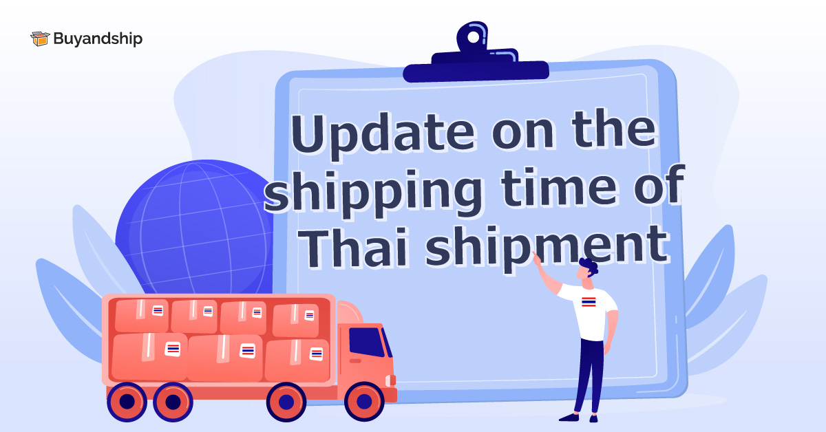 Update on the shipping time of Thai shipment